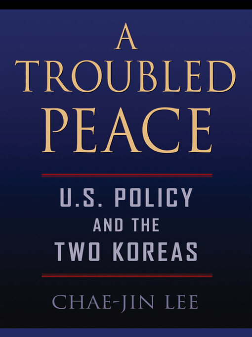 Title details for A Troubled Peace by Chae-Jin Lee - Available